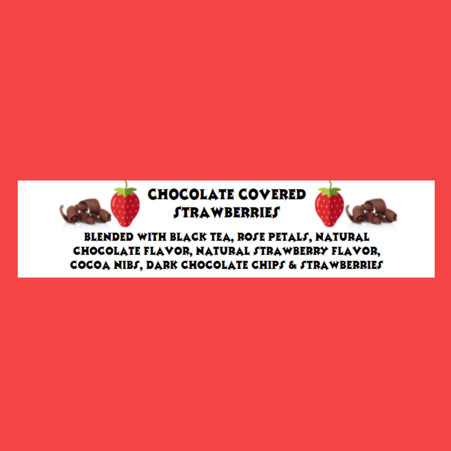 Gourmet Chocolate Covered Strawberries Black Tea, 15 Sachets Teabags The Grateful Tea Co.
