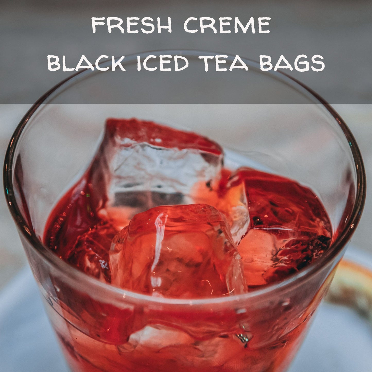 Fresh Creme Black Iced Tea Bags, available in quantities of 1, 6 or 12 quart size pouches Iced Tea The Grateful Tea Co.