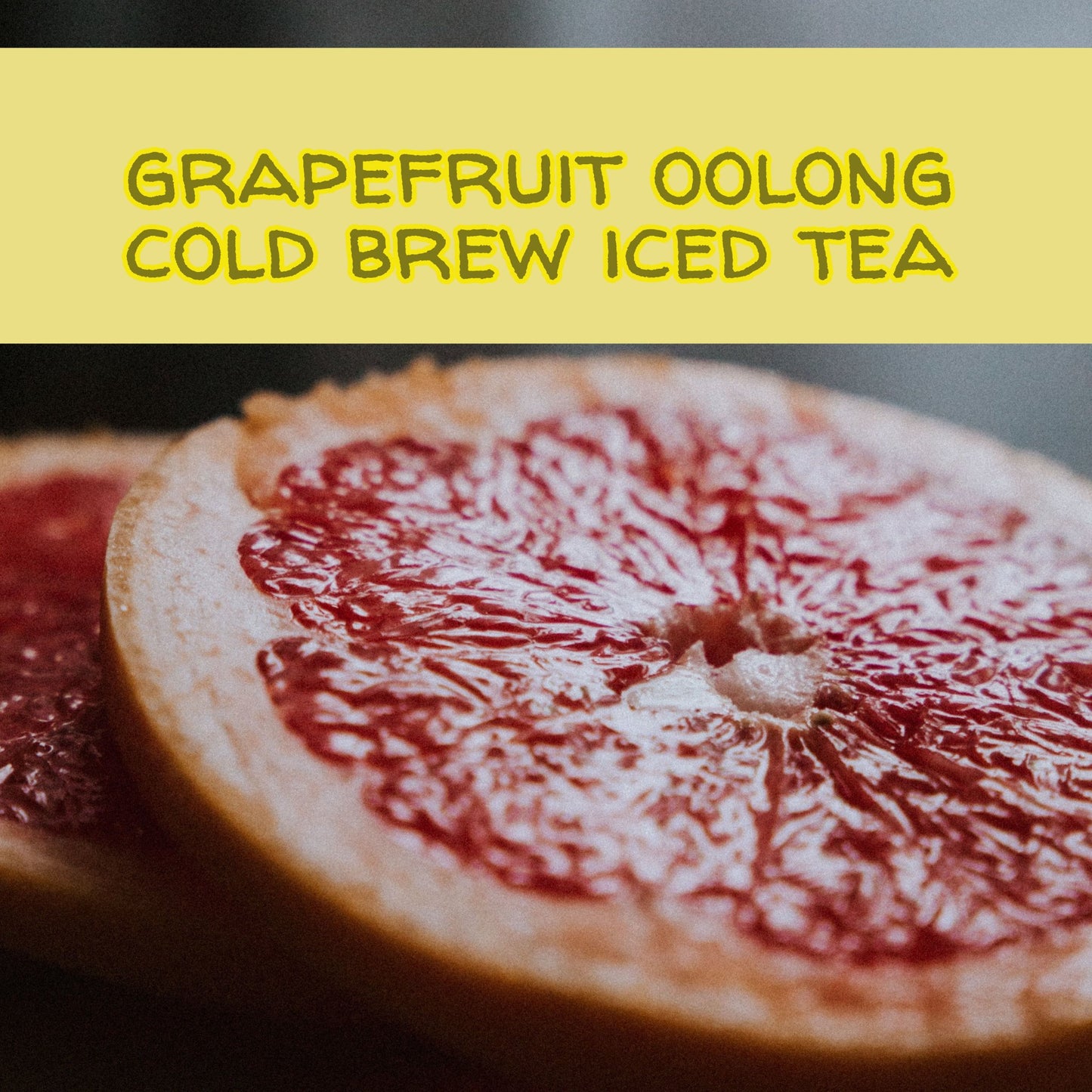 Grapefruit Oolong Cold Brew Iced Tea Bags, available in quantities of 1, 6 or 12 quart size pouches Iced Tea The Grateful Tea Co.